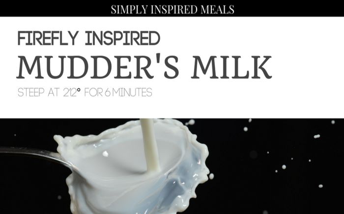 Firefly Inspired Mudder's Milk Tea